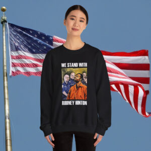 We Stand With Rodney Hinton Sweatshirt