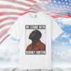 We Stand With Rodney Hinton T-Shirt