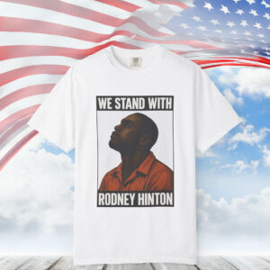 We Stand With Rodney Hinton T-Shirt